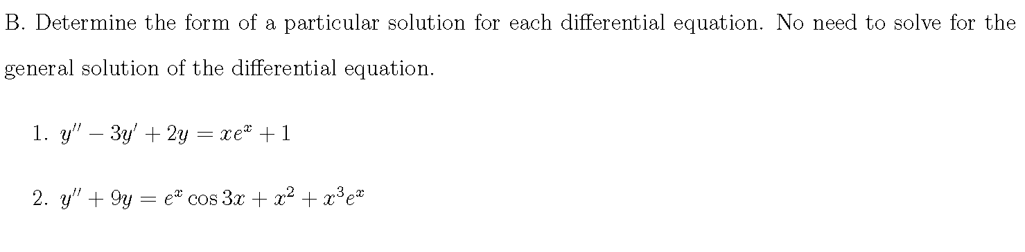Solved B. Determine the form of a particular solution for | Chegg.com