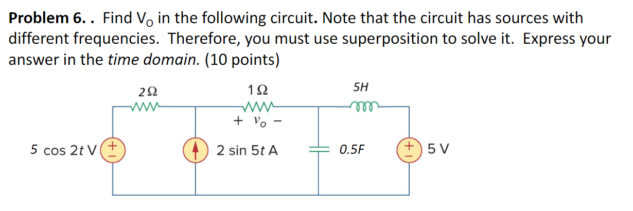 Solved Problem 6. . Find VO In The Following Circuit. Note | Chegg.com