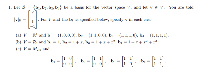 Solved 1. Let B={b1,b2,b3,b4} Be A Basis For The Vector | Chegg.com