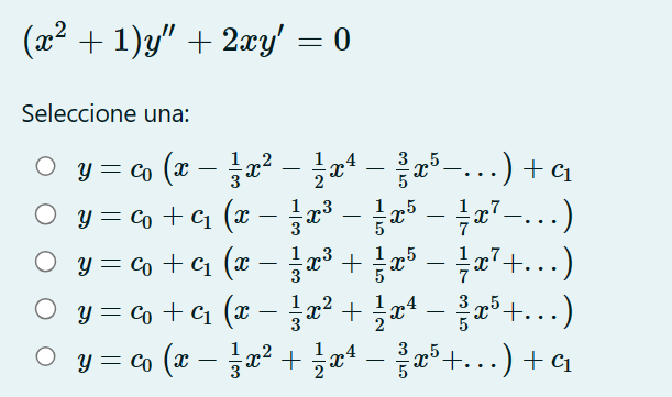 \[ \left(x^{2}+1\right) y^{\prime \prime}+2 x y^{\prime}=0 \] Seleccione una: \[ \begin{array}{l} y=c_{0}\left(x-\frac{1}{3}