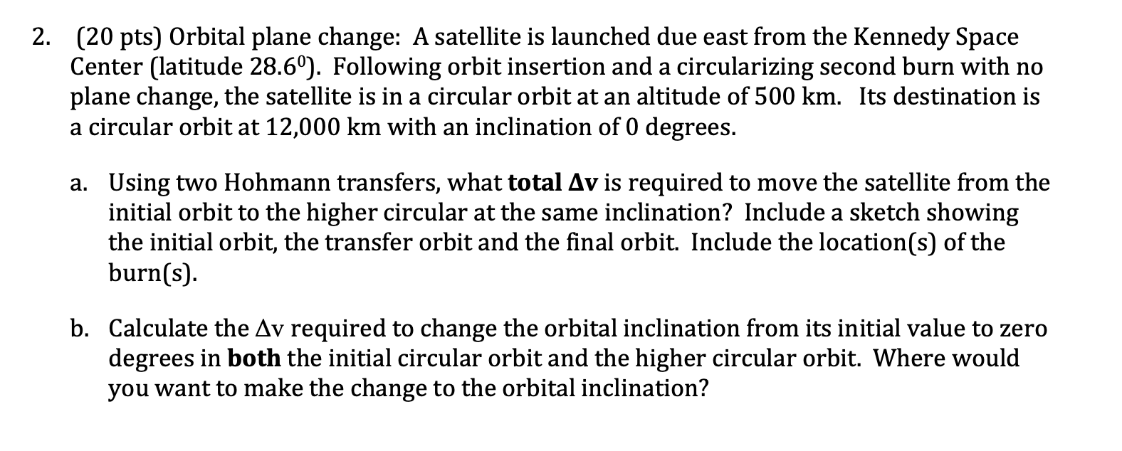 Solved 2. (20 pts) Orbital plane change A satellite is