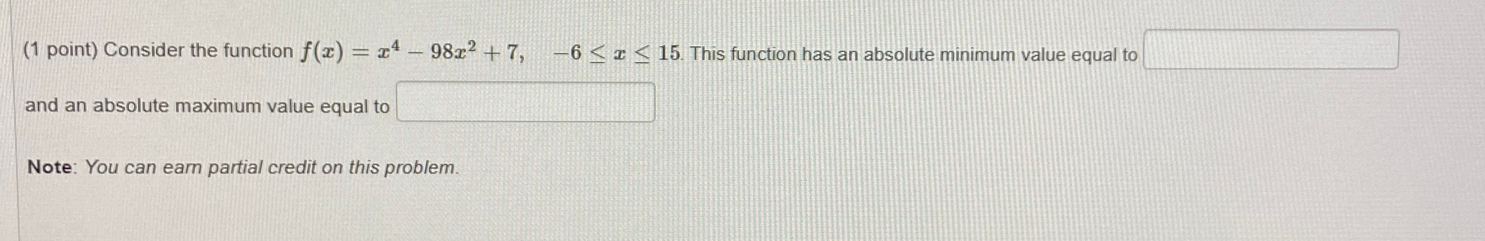 Solved (1 point) Consider the function f(x) = 24 – 9822 + 7, | Chegg.com