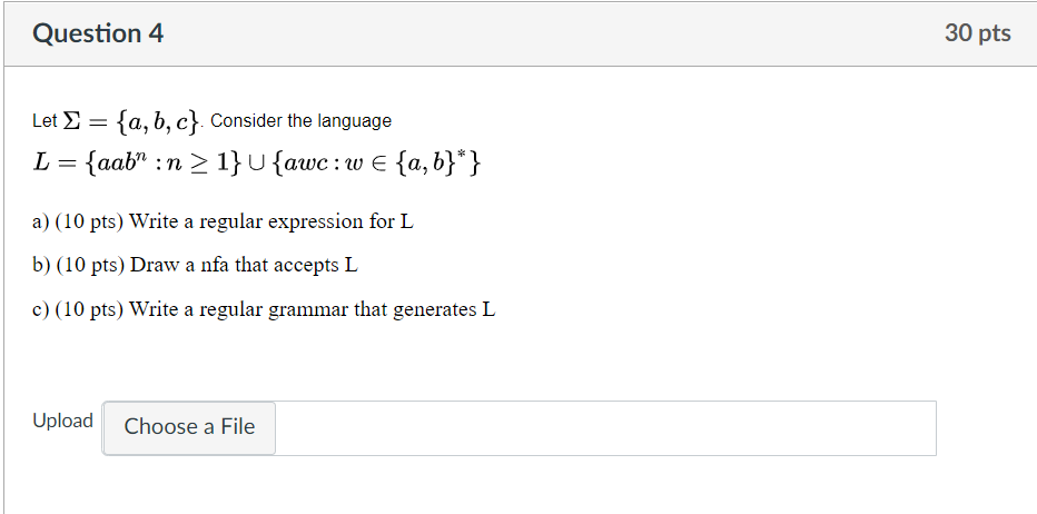 Solved Question 4 30 pts Let Σ = {a,b,c}. Consider the | Chegg.com