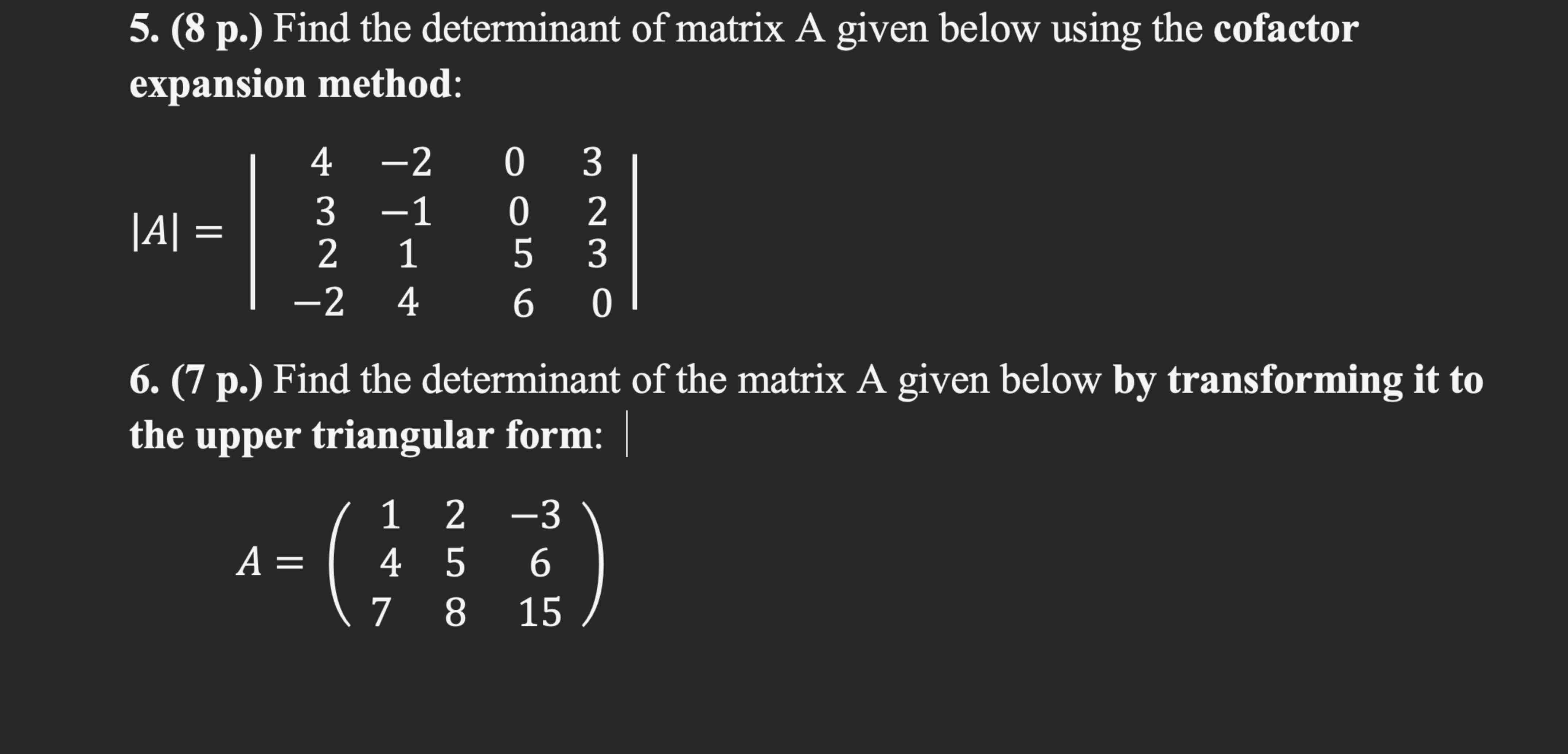 Solved (8 p.) ﻿Find the determinant of ﻿matrix A given below | Chegg.com