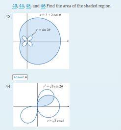 Solved 43. 44 45 and 46 Find the area of the shaded region. | Chegg.com