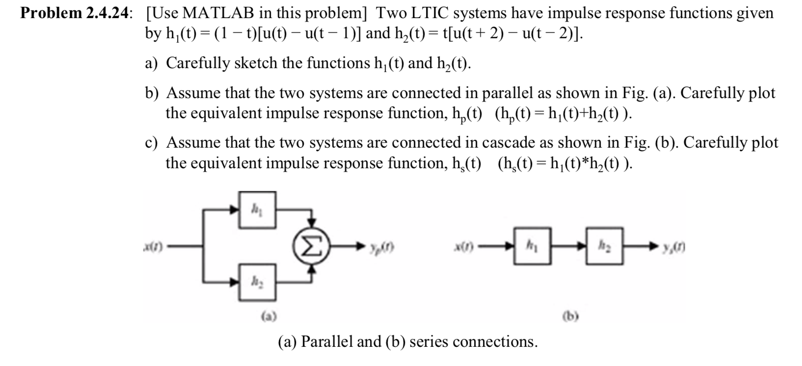 Solved Problem 2.4.24: [Use MATLAB in this problem] Two LTIC | Chegg.com