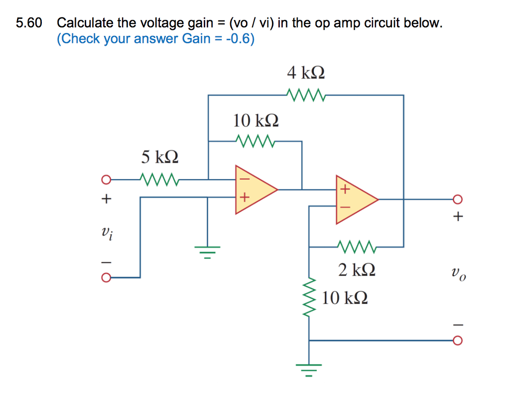 Solved 5.60 Calculate the voltage gain-(vo / vi) in the op | Chegg.com