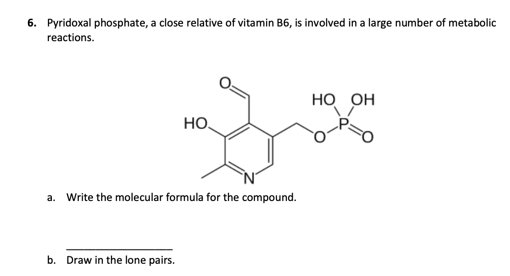 Solved 6. Pyridoxal phosphate, a close relative of vitamin