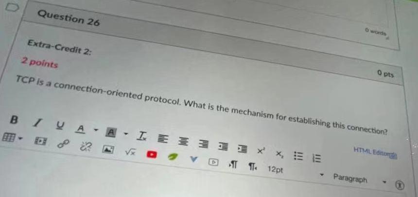 Solved Question 26 Extra-Credit 2: 2 points TCP is a | Chegg.com