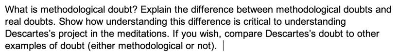 What is methodological doubt? Explain the difference | Chegg.com