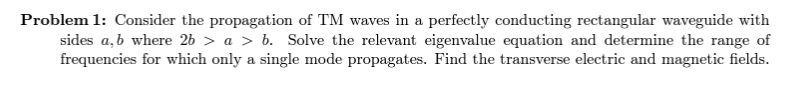 Solved Problem 1: Consider the propagation of TM waves in a | Chegg.com
