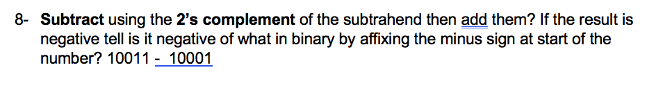Solved 8- Subtract using the 2's complement of the | Chegg.com