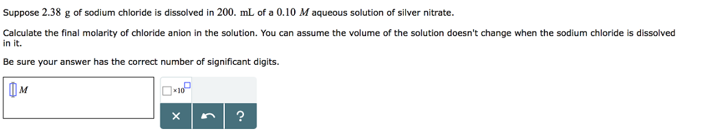 Solved Suppose 2.38 g of sodium chloride is dissolved in | Chegg.com