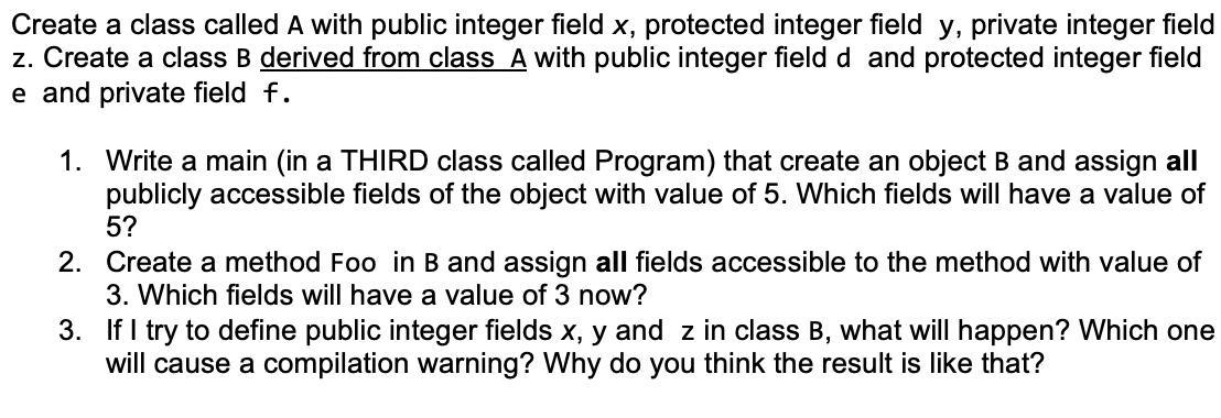 Solved Create a class called A with public integer field x, | Chegg.com