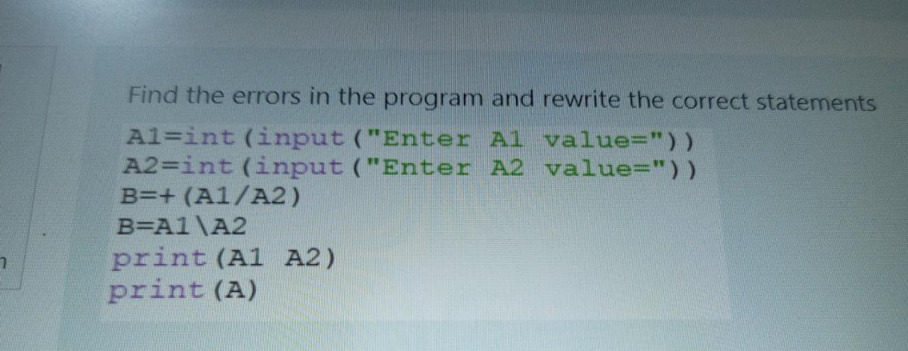 Solved Find the errors in the program and rewrite the | Chegg.com