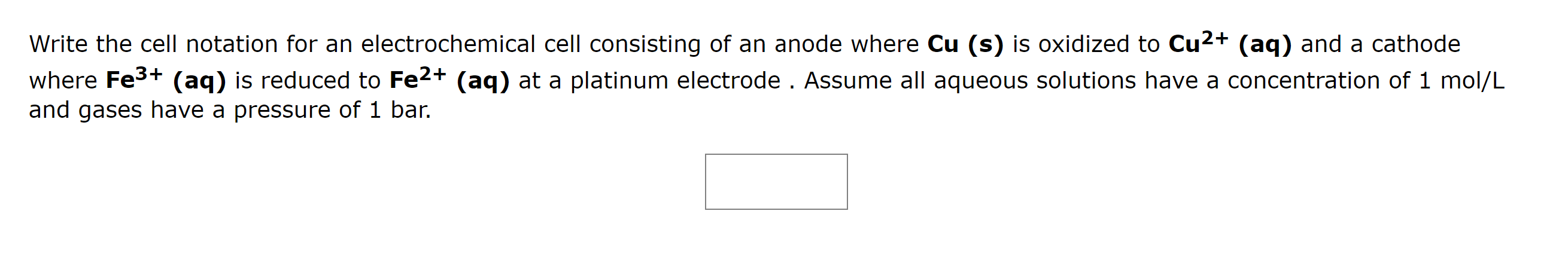 Write the cell notation for an electrochemical cell consisting of an anode where \( \mathbf{C u}(\mathbf{s}) \) is oxidized t