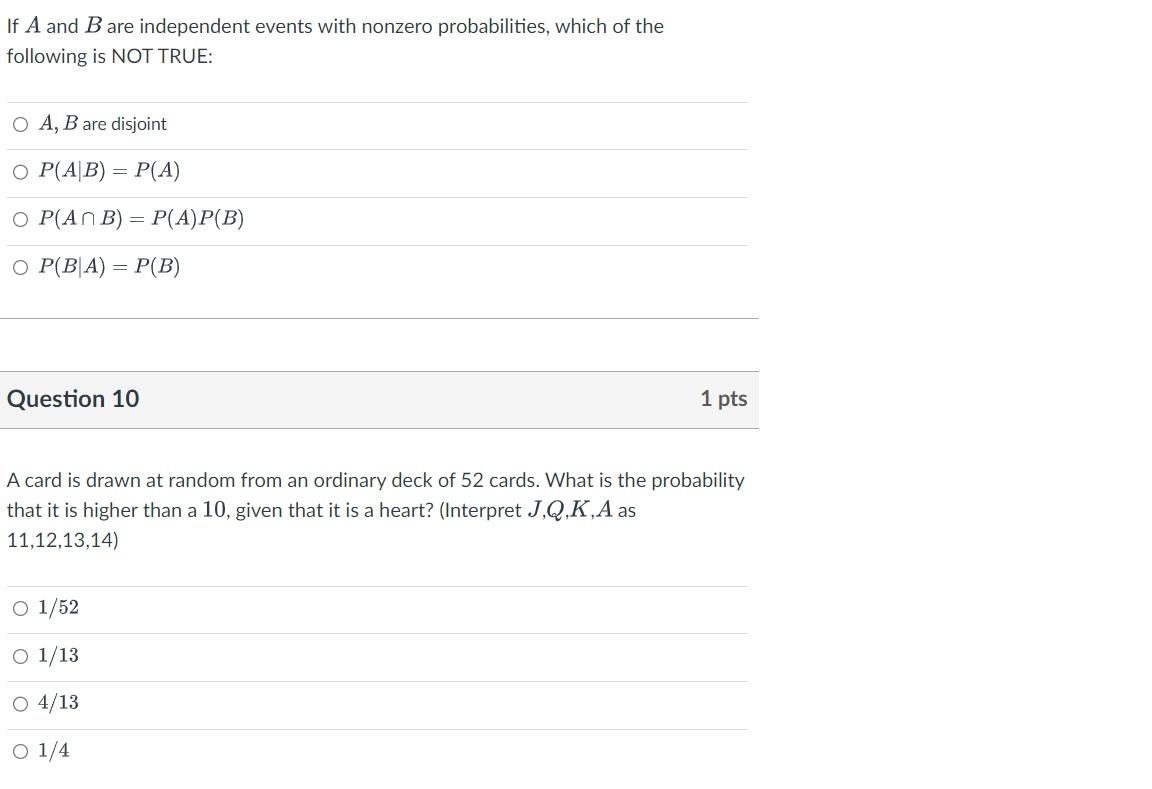 If \( A \) and \( B \) are independent events with nonzero probabilities, which of the following is NOT TRUE: \( A, B \) are