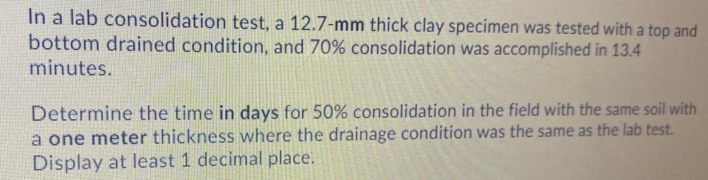 Solved In a lab consolidation test, a 12.7-mm thick clay | Chegg.com