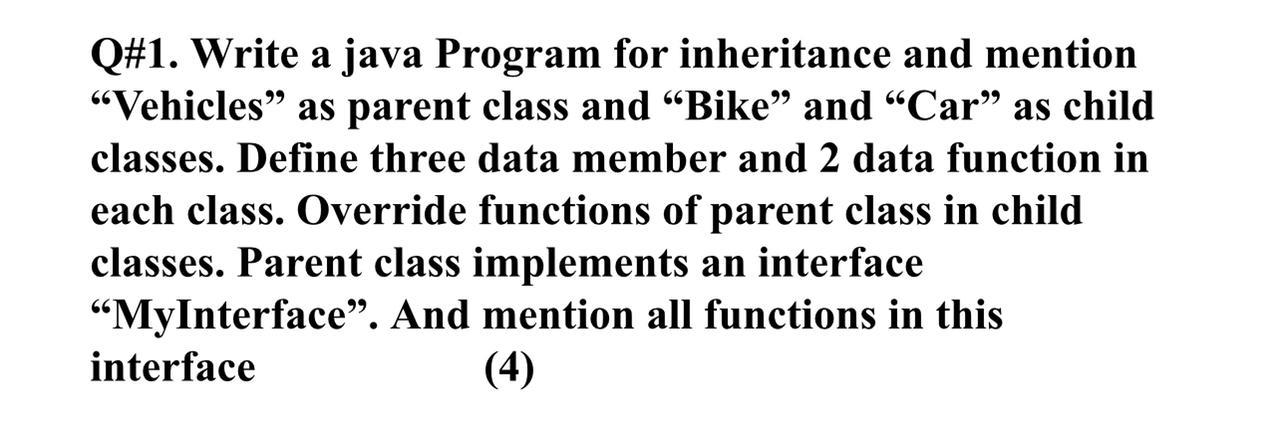 Solved Q#1. Write a java Program for inheritance and mention | Chegg.com