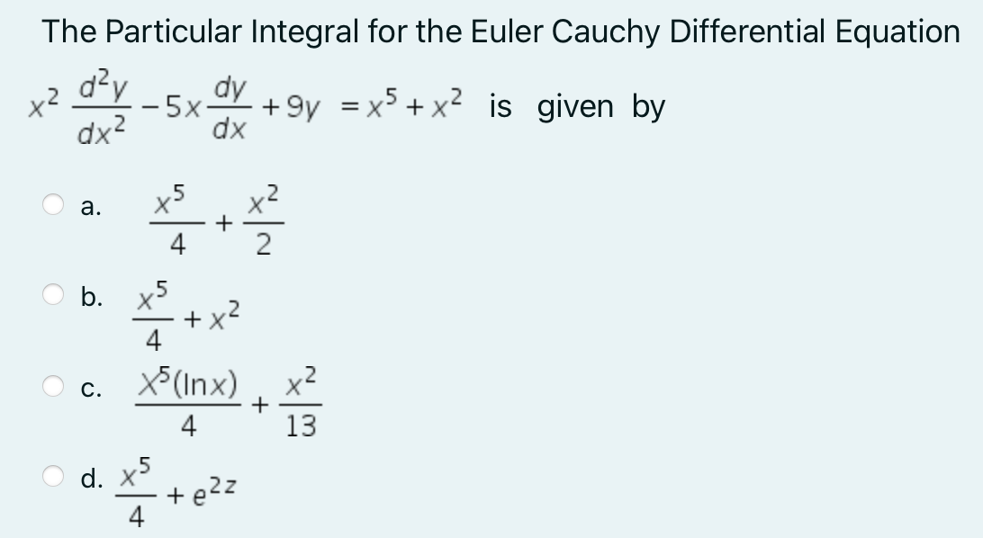 Solved The Particular Integral for the Euler Cauchy | Chegg.com