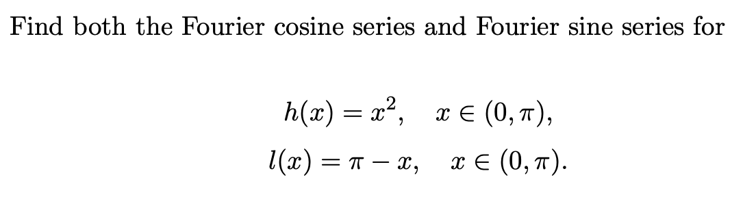 Solved Find both the Fourier cosine series and Fourier sine | Chegg.com