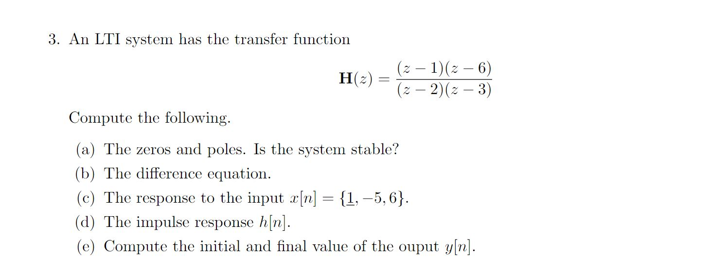Solved 3. An LTI system has the transfer function (z – 1)(2 | Chegg.com