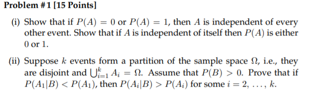 Solved Problem #1 [15 Points] (i) Show that if P(A) = 0 or | Chegg.com