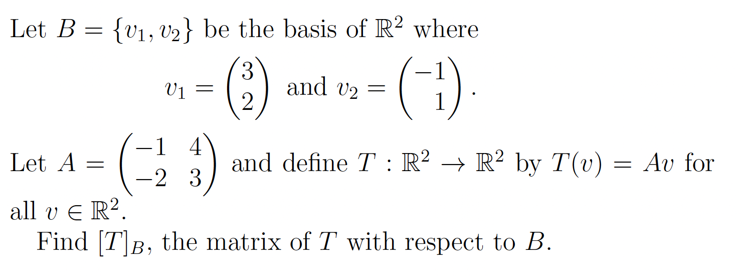 Solved Let B={v1,v2} Be The Basis Of R2 Where V1=(32) And | Chegg.com