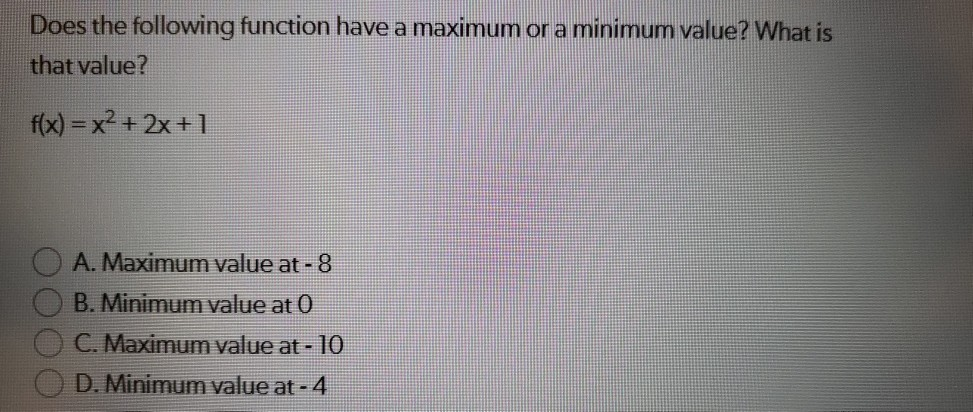 Solved Does the following function have a maximum or a | Chegg.com