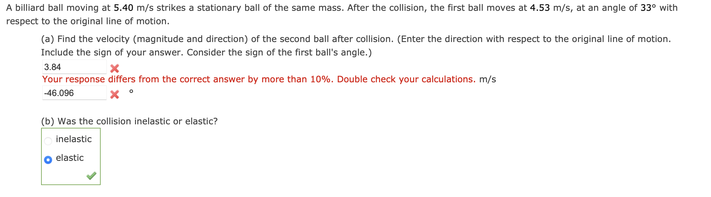 Solved A billiard ball moving at 5.40 m/s strikes a
