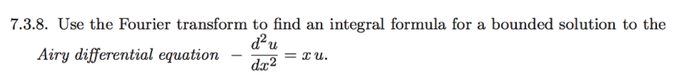 Solved 7.3.8. Use the Fourier transform to find an integral | Chegg.com