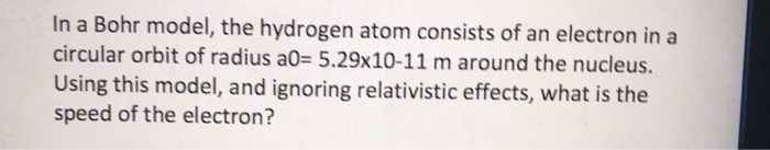 Solved In a Bohr model, the hydrogen atom consists of an | Chegg.com