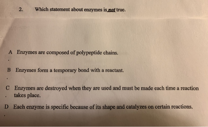 Solved 2. Which statement about enzymes is not true. A | Chegg.com