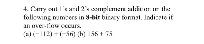 Solved 4. Carry out 1's and 2's complement addition on the | Chegg.com