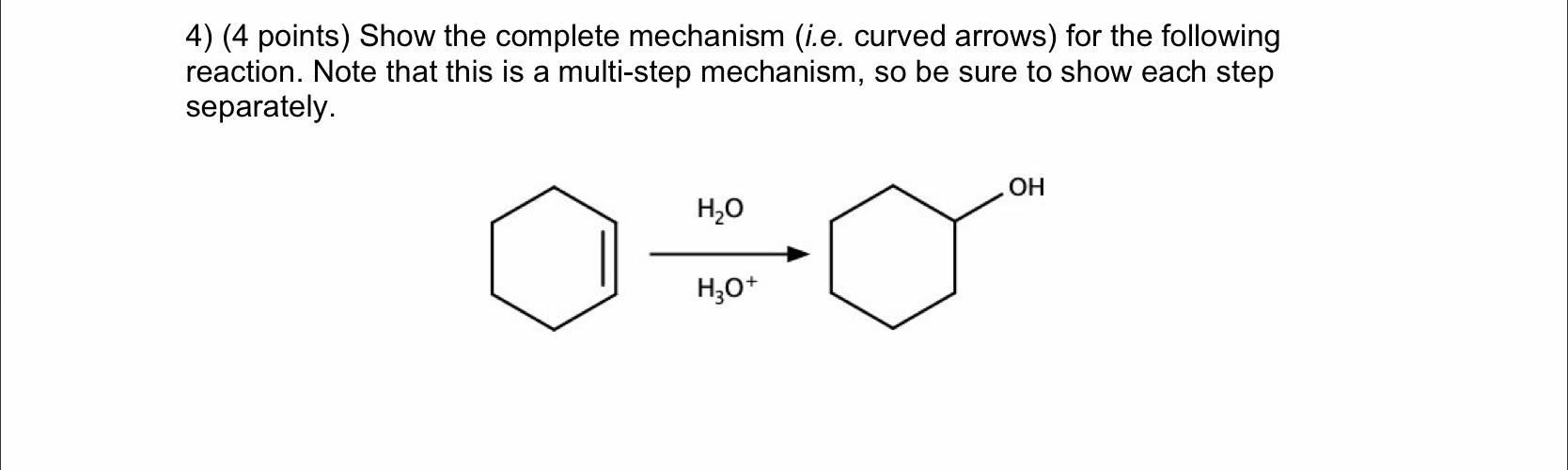 Solved 4) (4 Points) Show The Complete Mechanism (i.e. | Chegg.com