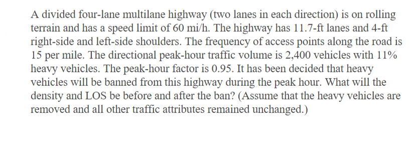 A divided four-lane multilane highway (two lanes in each direction) is on rolling terrain and has a speed limit of \( 60 \mat