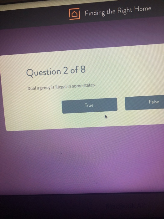 Solved Finding the Right Home Question 2 of 8 Dual agency is