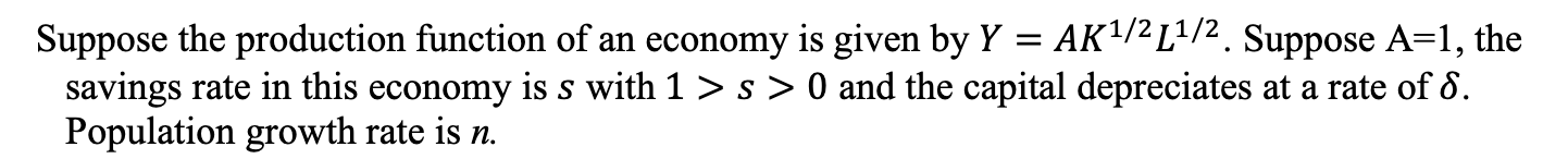 Solved Suppose the production function of an economy is | Chegg.com