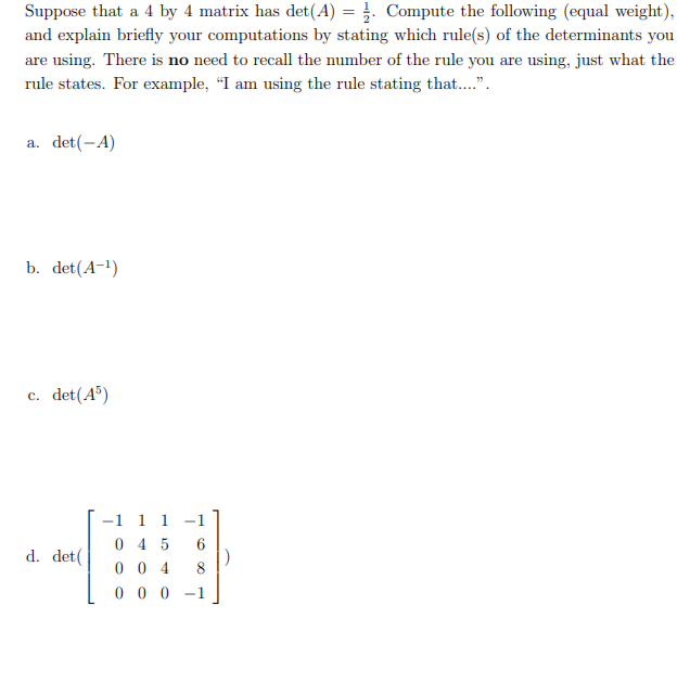 Solved Suppose that a 4 by 4 matrix has det(A) = 3. Compute | Chegg.com