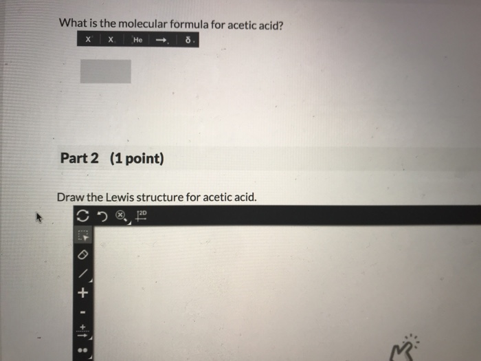 Solved What is the molecular formula for acetic acid? Part 2