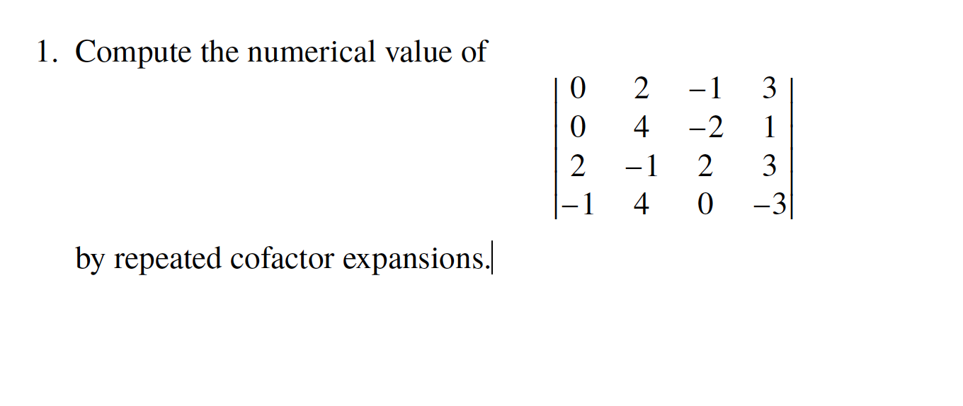 Solved 2. Compute the numerical value of 1-1 2 0 | 3 0 4 -1 | Chegg.com