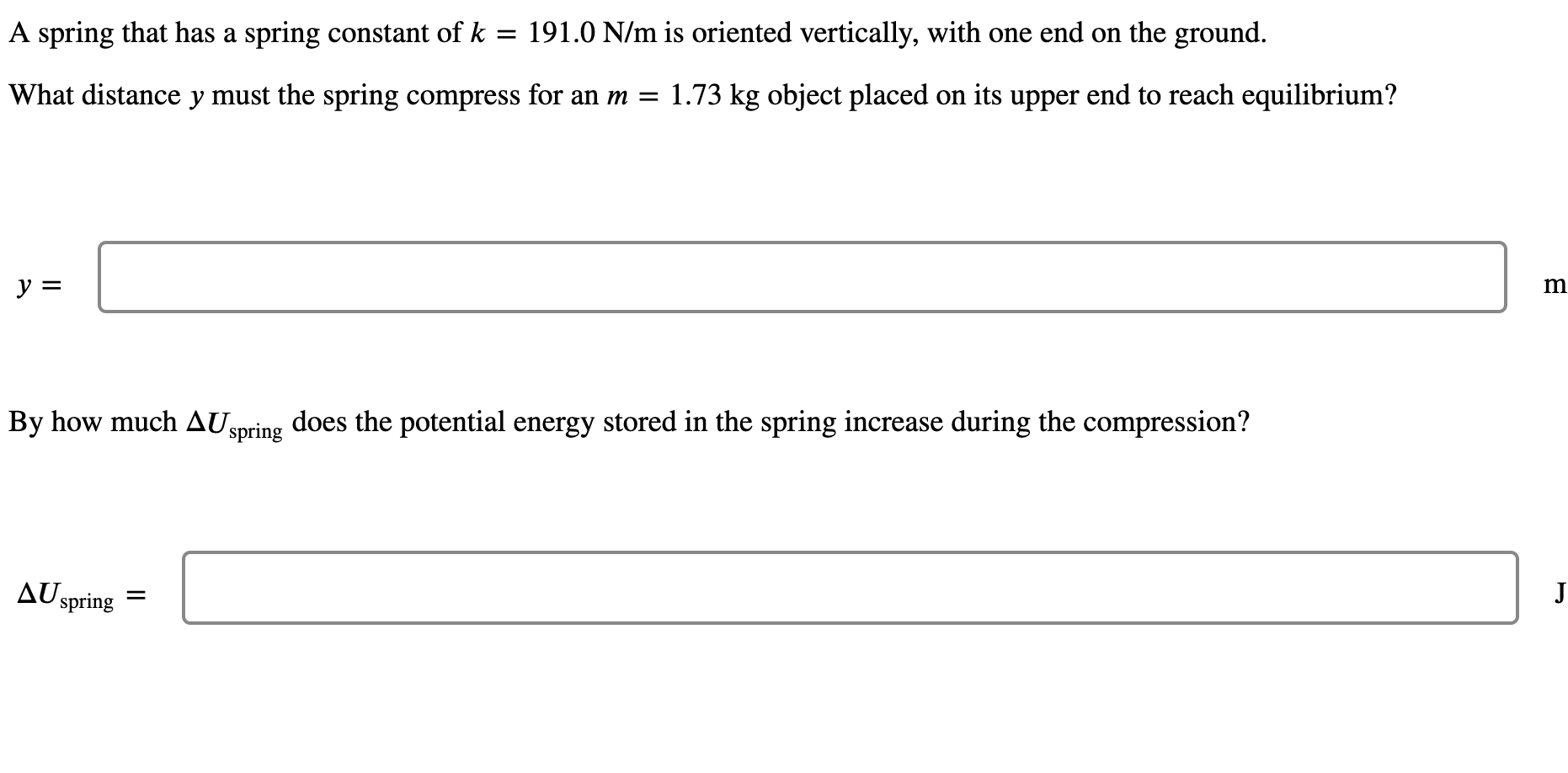 Solved A spring that has a spring constant of k a = 191.0