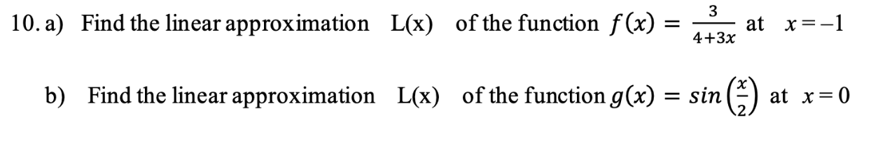 Solved 10. a) Find the linear approximation L(x) of the | Chegg.com