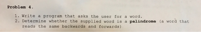 Solved Problem 4 1. Write a program that asks the user for a | Chegg.com