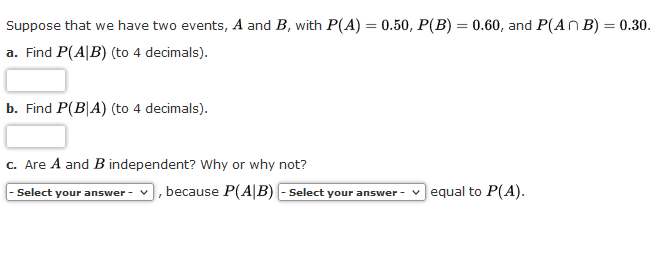 Solved Suppose that we have two events, A and B, with | Chegg.com