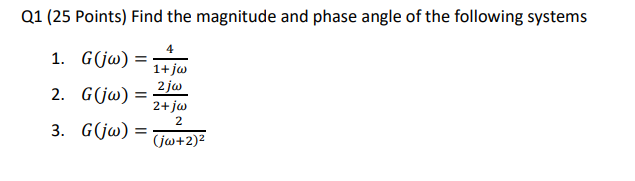 Solved Q1 (25 Points) Find the magnitude and phase angle of | Chegg.com
