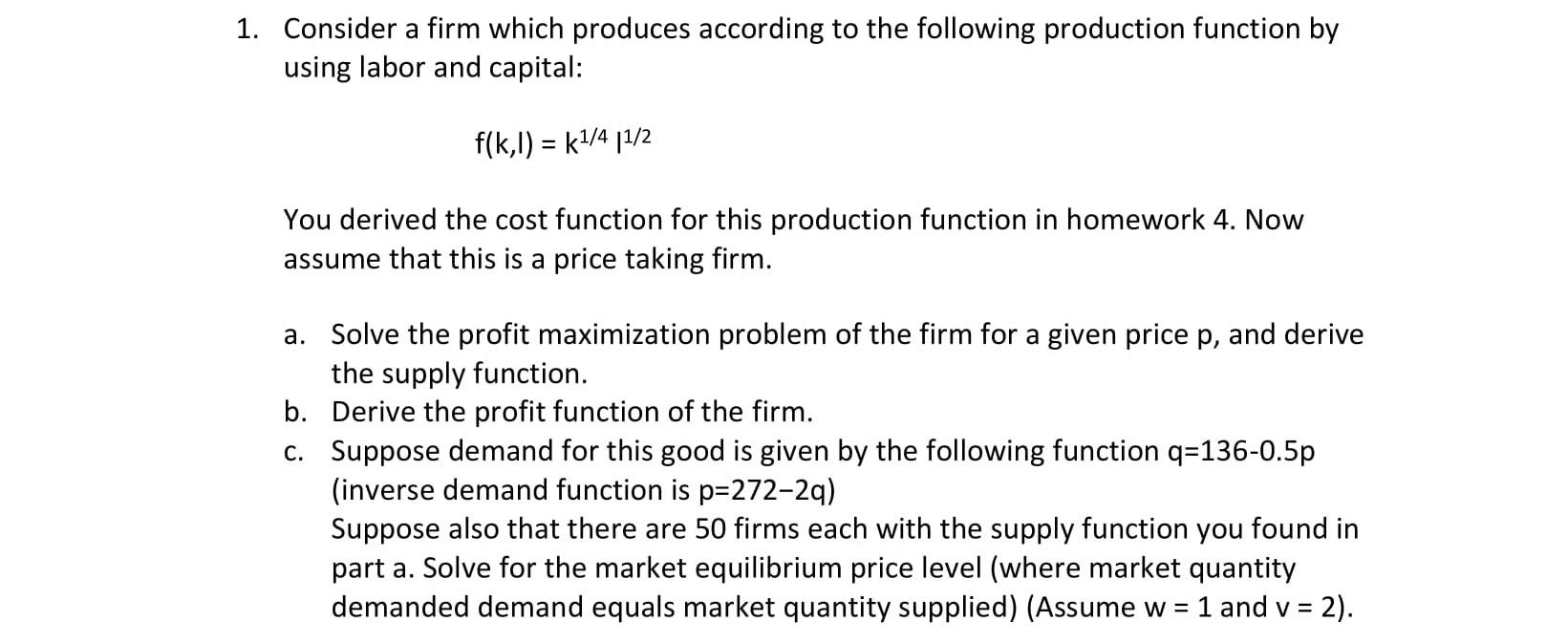 1. Consider A Firm Which Produces According To The | Chegg.com