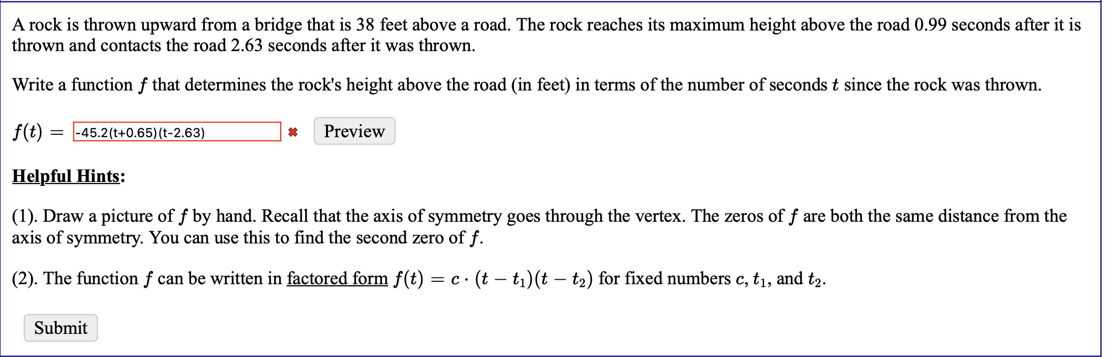 A rock is thrown upward from a bridge that is 38 feet above a road. The rock reaches its maximum height above the road 0.99 s