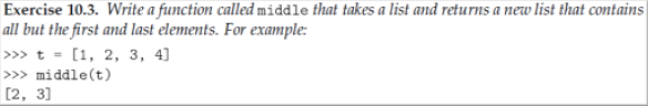 Solved Exercise 10.3. Write a function called middle that | Chegg.com