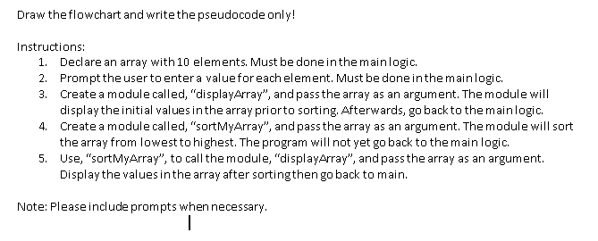 Solved Draw the flowchart and write the pseudocode only! | Chegg.com